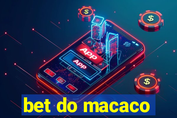 bet do macaco